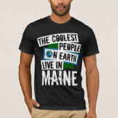 Die Coolststen Menschen der Welt leben in Maine T-Shirt (Vorderseite)