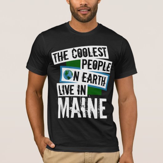 Die Coolststen Menschen der Welt leben in Maine T-Shirt (Vorderseite)