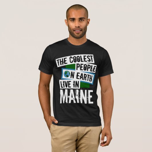 Die Coolststen Menschen der Welt leben in Maine T-Shirt (Vorne ganz)