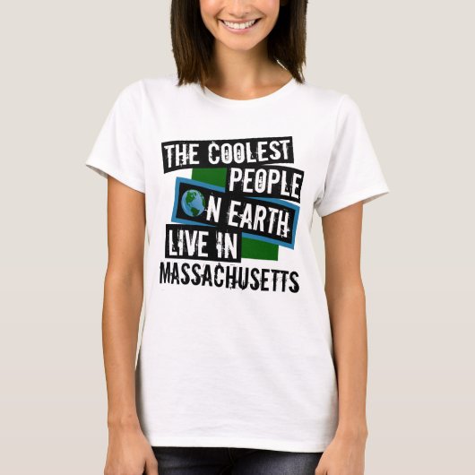 Die Coolststen Menschen der Welt leben in Massachu T-Shirt (Vorderseite)