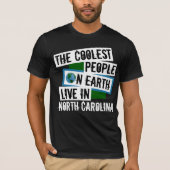 Die Coolststen Menschen der Welt leben in North Ca T-Shirt (Vorderseite)