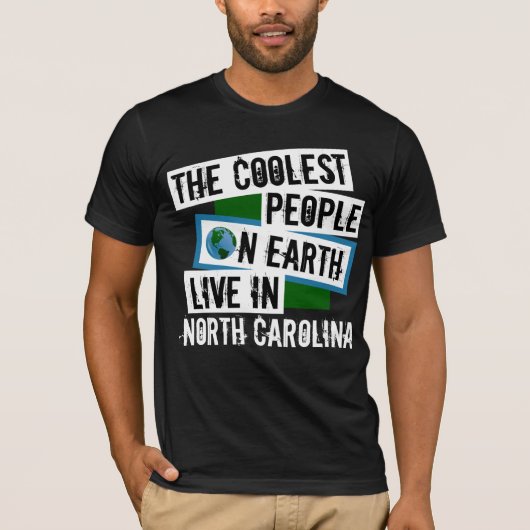 Die Coolststen Menschen der Welt leben in North Ca T-Shirt (Vorderseite)