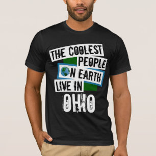 Die Coolststen Menschen der Welt leben in Ohio T-Shirt