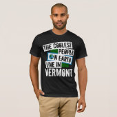 Die Coolststen Menschen der Welt leben in Vermont T-Shirt (Vorne ganz)