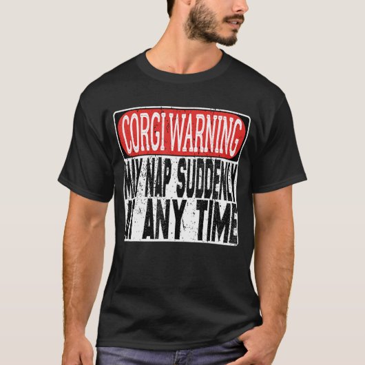 Die Corgi-Warnung kann zu jedem Zeitpunkt plötzlic T-Shirt (Vorderseite)