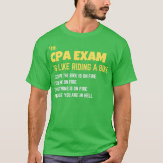 Die CPA-Prüfung ist wie ein Fahrrad für Accou T-Shirt