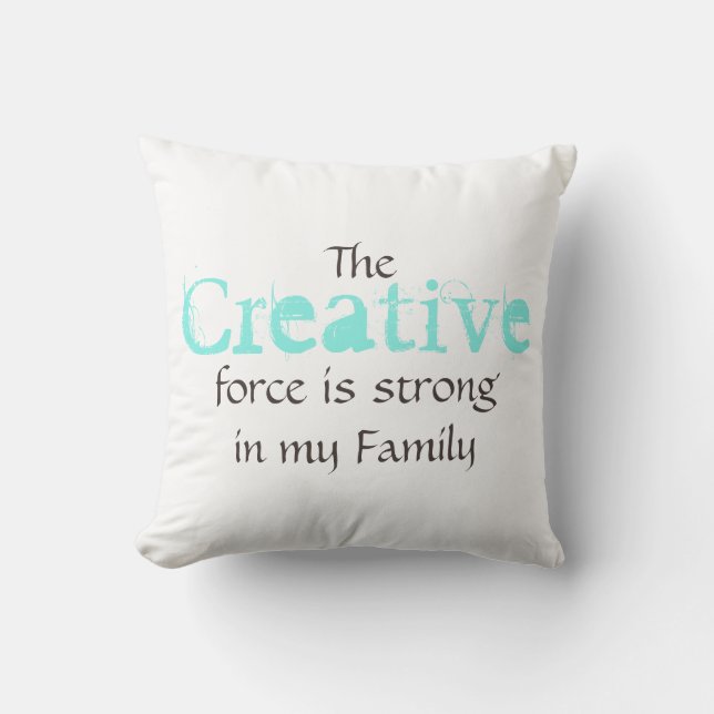 Die Creative Force ist stark in meiner Familie Kissen (Vorderseite)