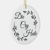 Die Cry Hate anti Live Lagh Liebe Keramik Ornament (Rechts)