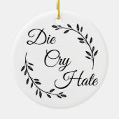 Die Cry Hate anti Live Lagh Liebe Keramik Ornament (Hinten)