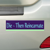 Die, ~ dann Reincarnate Autoaufkleber (Auf Auto)