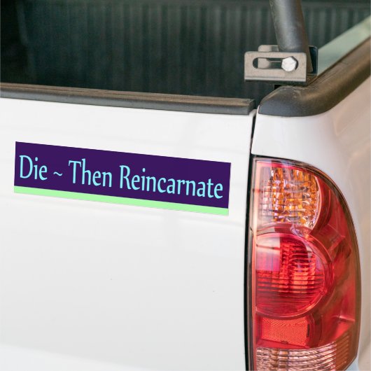 Die, ~ dann Reincarnate Autoaufkleber (Auf Lkw)