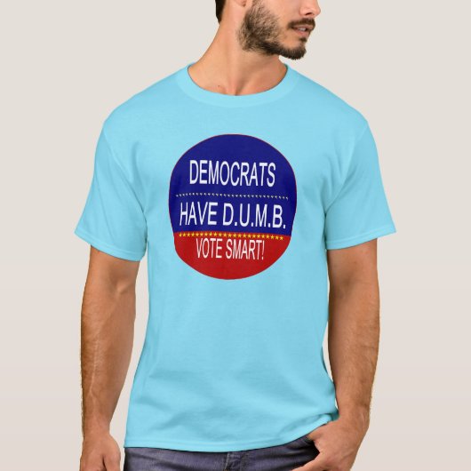 Die Demokraten haben D.U.M.B. T-Shirt (Vorderseite)