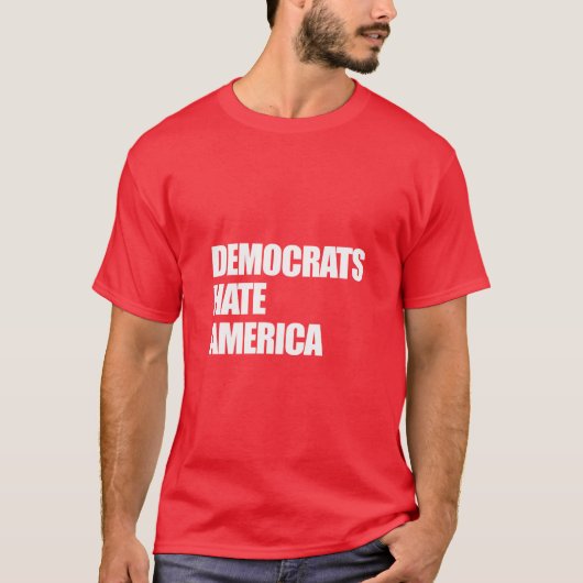 Die Demokraten hassen Amerika Konservative Republi T-Shirt (Vorderseite)