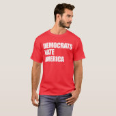 Die Demokraten hassen Amerika Konservative Republi T-Shirt (Vorne ganz)