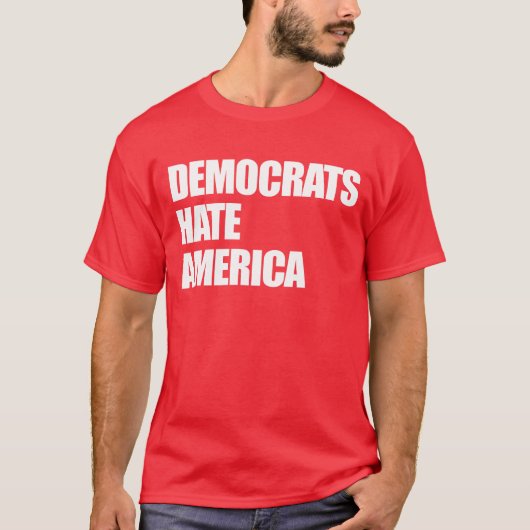Die Demokraten hassen Amerika Konservative Republi T-Shirt (Vorderseite)
