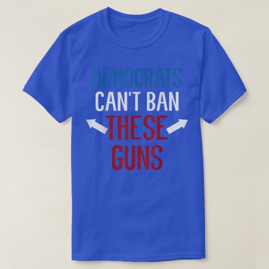 Die Demokraten können diese Waffen mit lustigem Ge T-Shirt (Design vorne)
