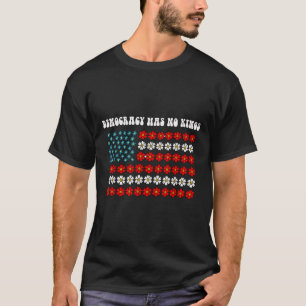 Die Demokratie hat nichts von Amerikas Flaggendesi T-Shirt