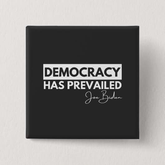 Die Demokratie hat sich durchgesetzt Button (Vorderseite)