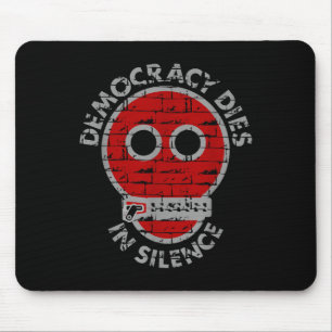 Die Demokratie stirbt in Schweigen zur Meinungsfre Mousepad