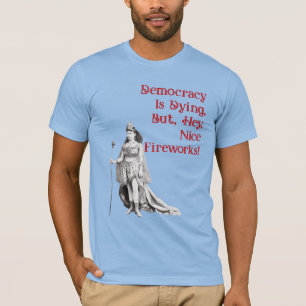 Die Demokratie stirbt T-Shirt