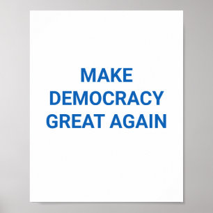 Die Demokratie wieder groß machen Poster