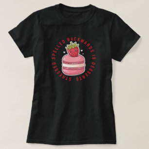 Die Desserts werden rückwärts geschrieben T-Shirt