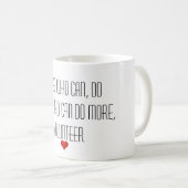 Die, die mehr freiwilliges Anerkennungs-Zitat tun Kaffeetasse (VorderseiteRechts)