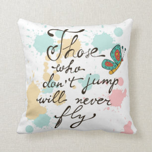 Die, die nicht springen, fliegen nie kissen