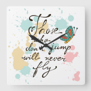 Die, die nicht springen, fliegen nie quadratische wanduhr