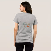 "Die Dinge, die ich tue." Tri-Blend Shirt (Rückseite voll)