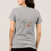 "Die Dinge, die ich tue." Tri-Blend Shirt (Rückseite)