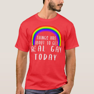 Die Dinge, die kurz davor sind, Gay Rainbow LGBT P T-Shirt