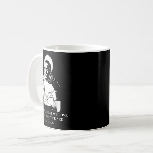 Die Dinge, die wir Liebe Philosophie Zitat Thomas Kaffeetasse (Vorderseite Links)