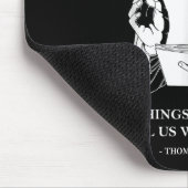 Die Dinge, die wir Liebe Philosophie Zitat Thomas Mousepad (Ecke)