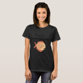 Die Dinge sind großartig T-Shirt (Vorne ganz)