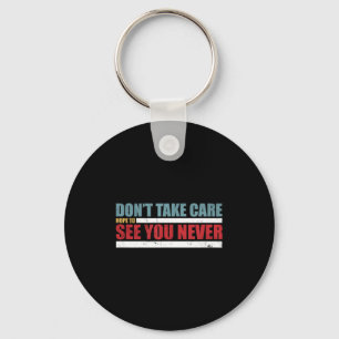 Die Don't Take Care Challenge-Quote (abgenutzte Fa Schlüsselanhänger