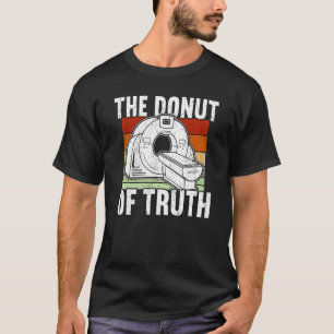 Die Donut der Wahrheit - Radiologie T-Shirt