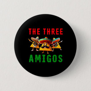 Die drei Amigos Three Friends Tres Amigos Cinco Button