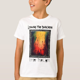 Die Dunkelheit verlassend, tragen Sie das Licht T-Shirt