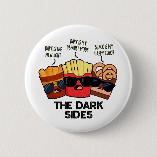 Die dunkle Seite Lustiger Fast-Food-Witz Button (Vorderseite)