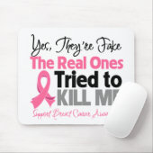 Die echten versuchten, mich zu töten - Brustkrebs Mousepad (Mit Mouse)