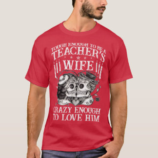 Die Ehefrau ist stolz, Lehrer zu sein. T-Shirt