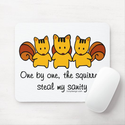 Die Eichhörnchen stehlen meine Vernunft Mousepad (Mit Mouse)