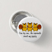 Die Eichhörnchen stehlen meinem Verstand Button (Vorne & Hinten)