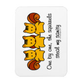 Die Eichhörnchen stehlen meinem Verstand Magnet (Vertikal)