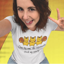 Die Eichhörnchen stehlen meinem Verstand T-Shirt