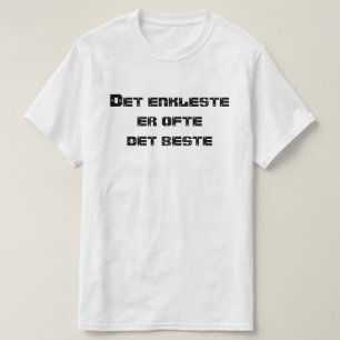 Die einfachste ist oft die beste T-Shirt