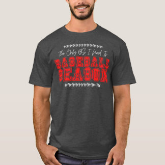 Die einzige BS, die ich brauche, ist Baseball Sais T-Shirt
