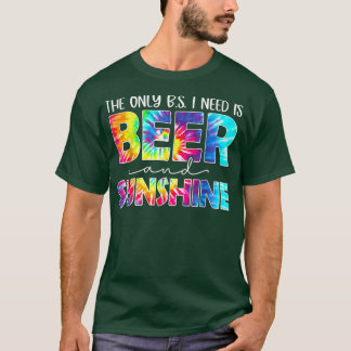 Die einzige BS, die ich brauche, ist Biere & Sunsh T-Shirt