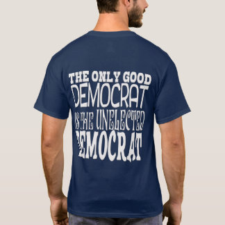 DIE EINZIGE GUTE DEMOKRATIE T-Shirt